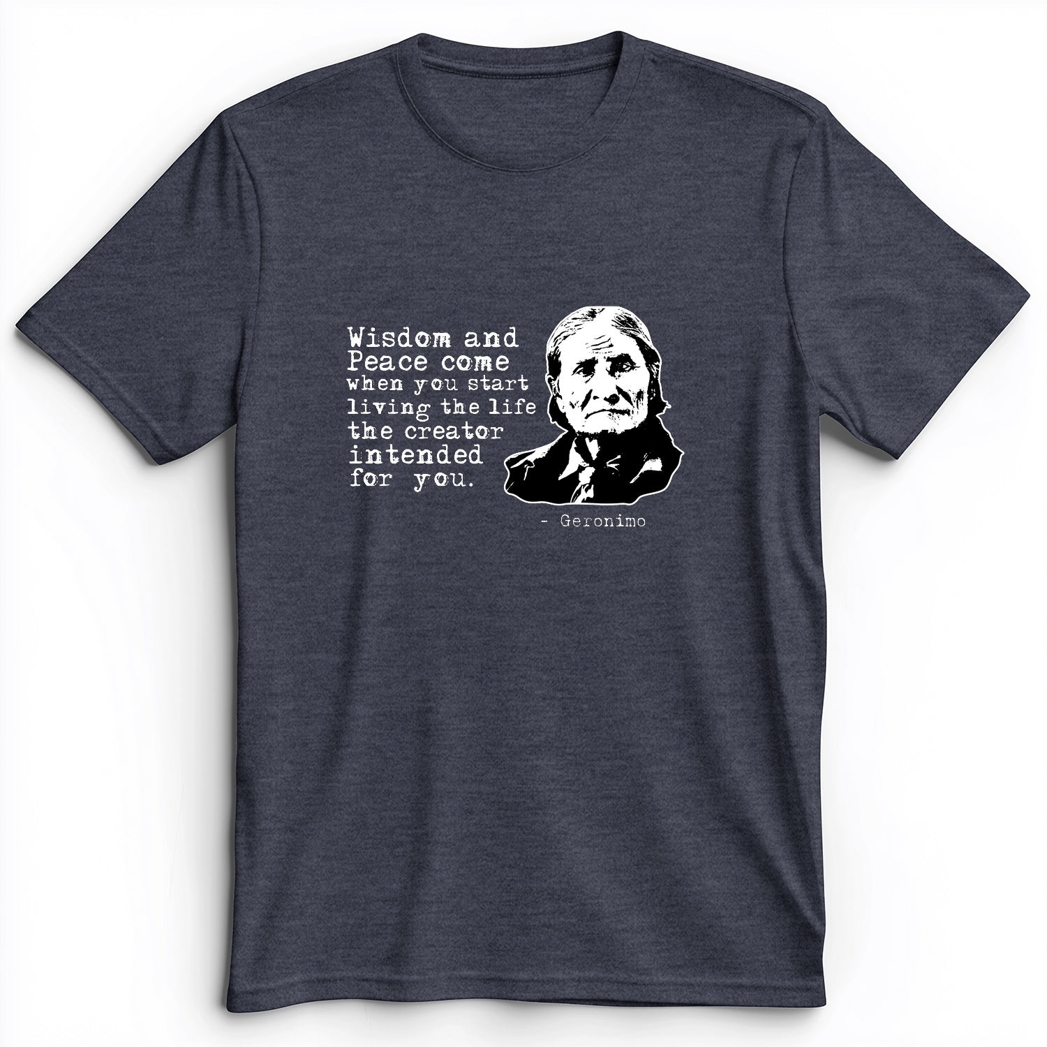 Geronimo Wisdom And Peace Premium Tee