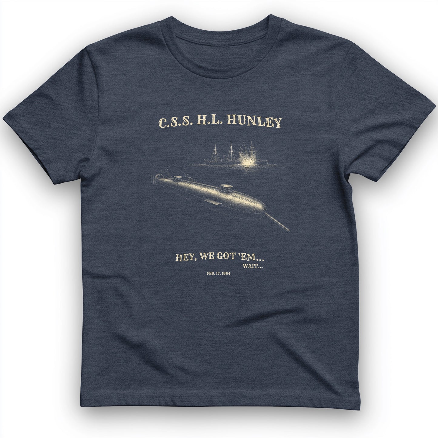 HL Hunley We Got Em T-Shirt
