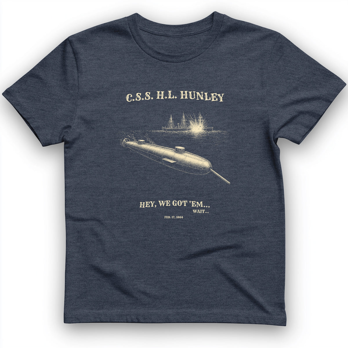 HL Hunley We Got Em T-Shirt