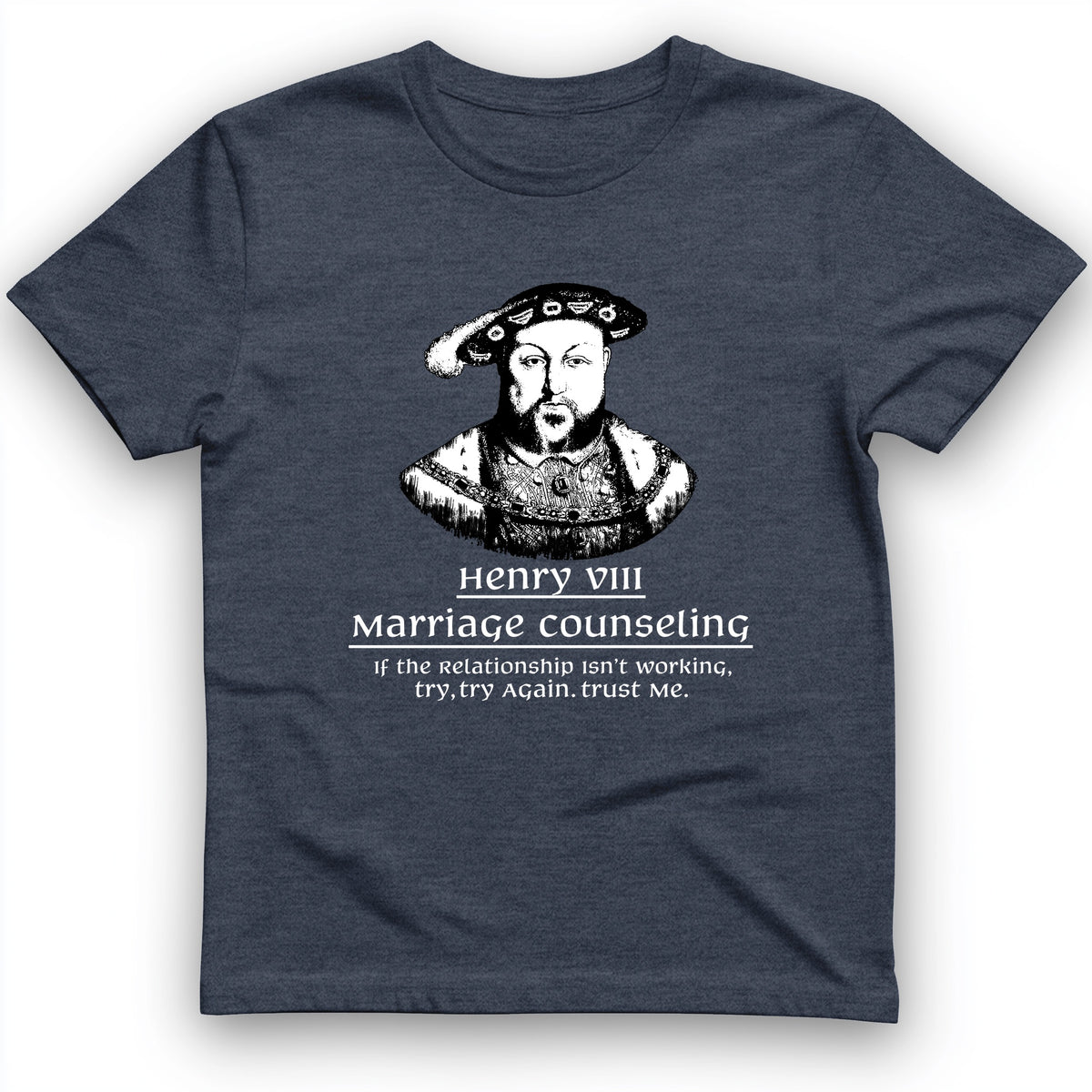 Henry VIII Try Again T-Shirt