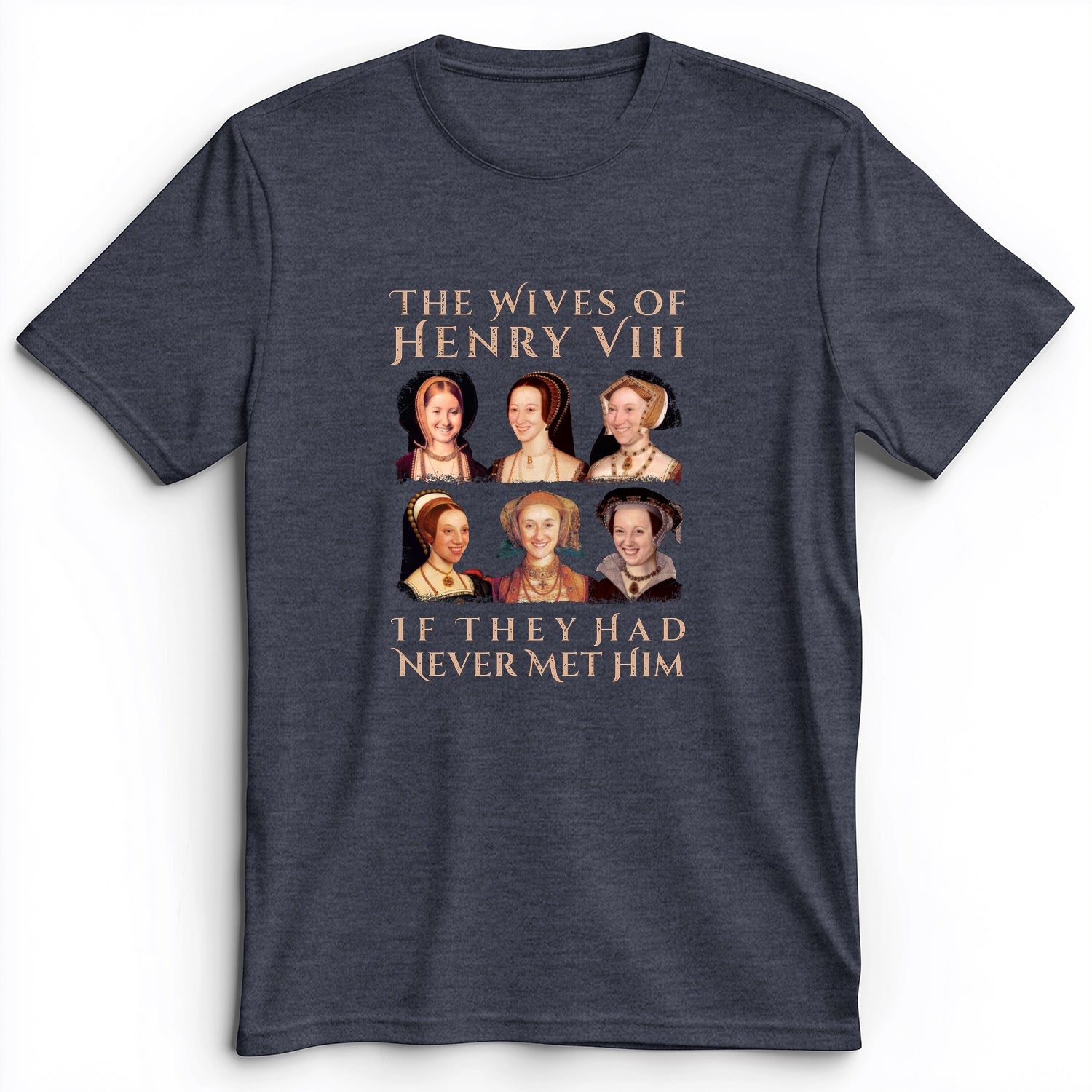 Henry's Wives Premium Tee