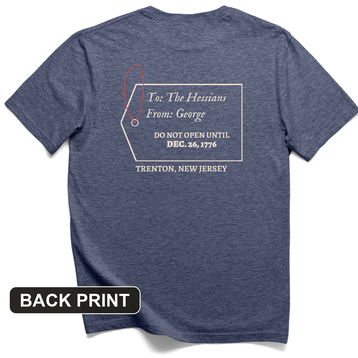 Hessians Gift Tag Trenton 1776 Back Print T-Shirt