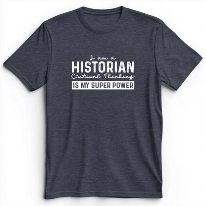 Historian Critical Thinking Premium Tee