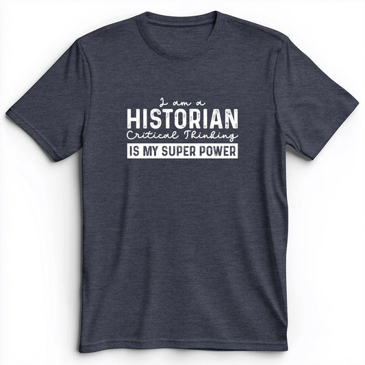 Historian Critical Thinking Premium Tee