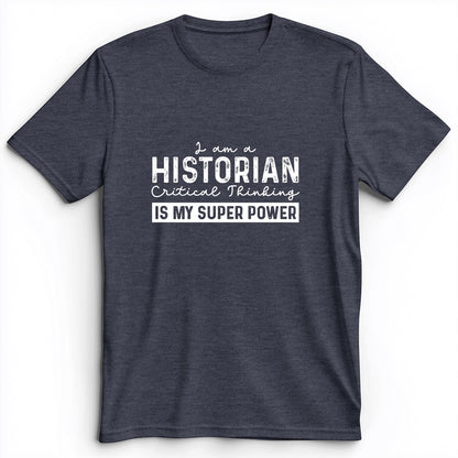Historian Critical Thinking Premium Tee