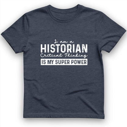 Historian Critical Thinking T-Shirt