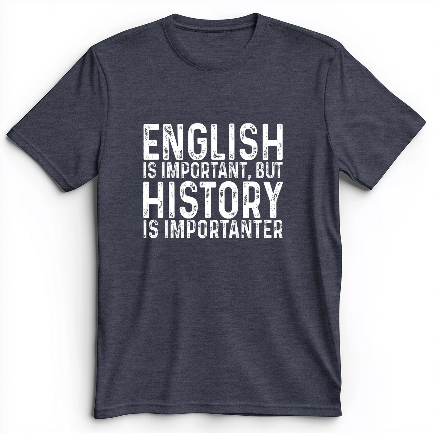History Is Importanter Premium Tee