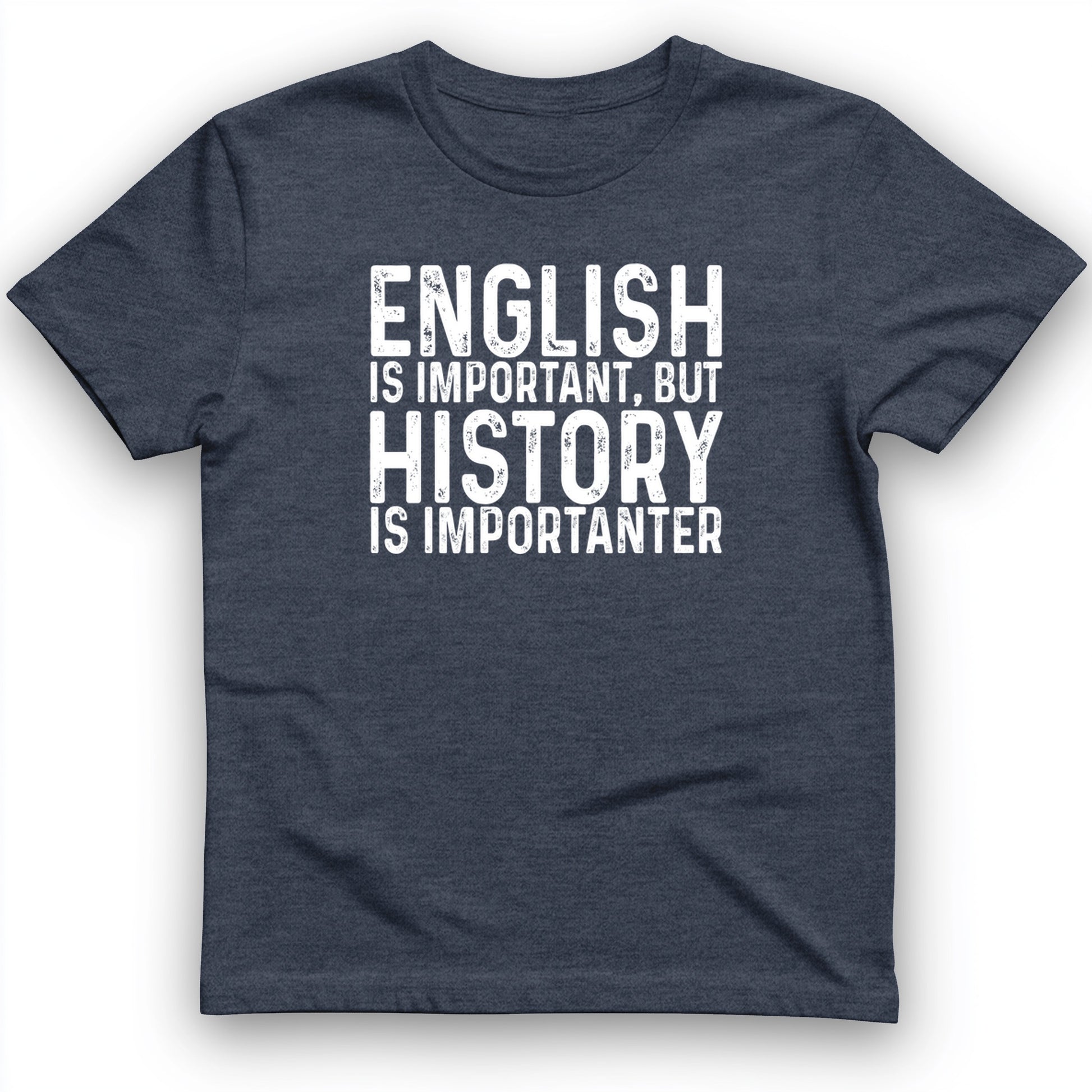 History Is Importanter T-Shirt