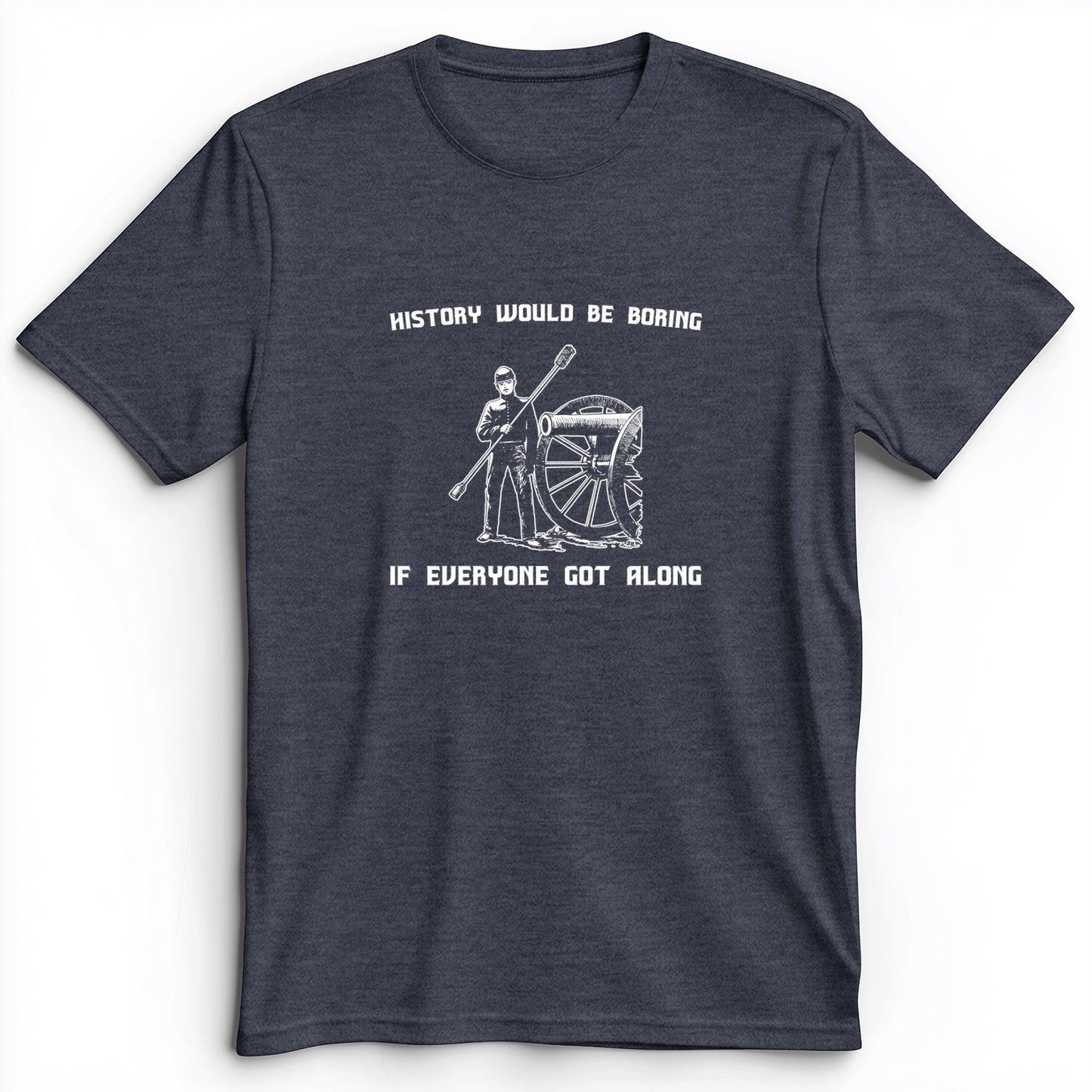 History Would Be Boring Premium Tee