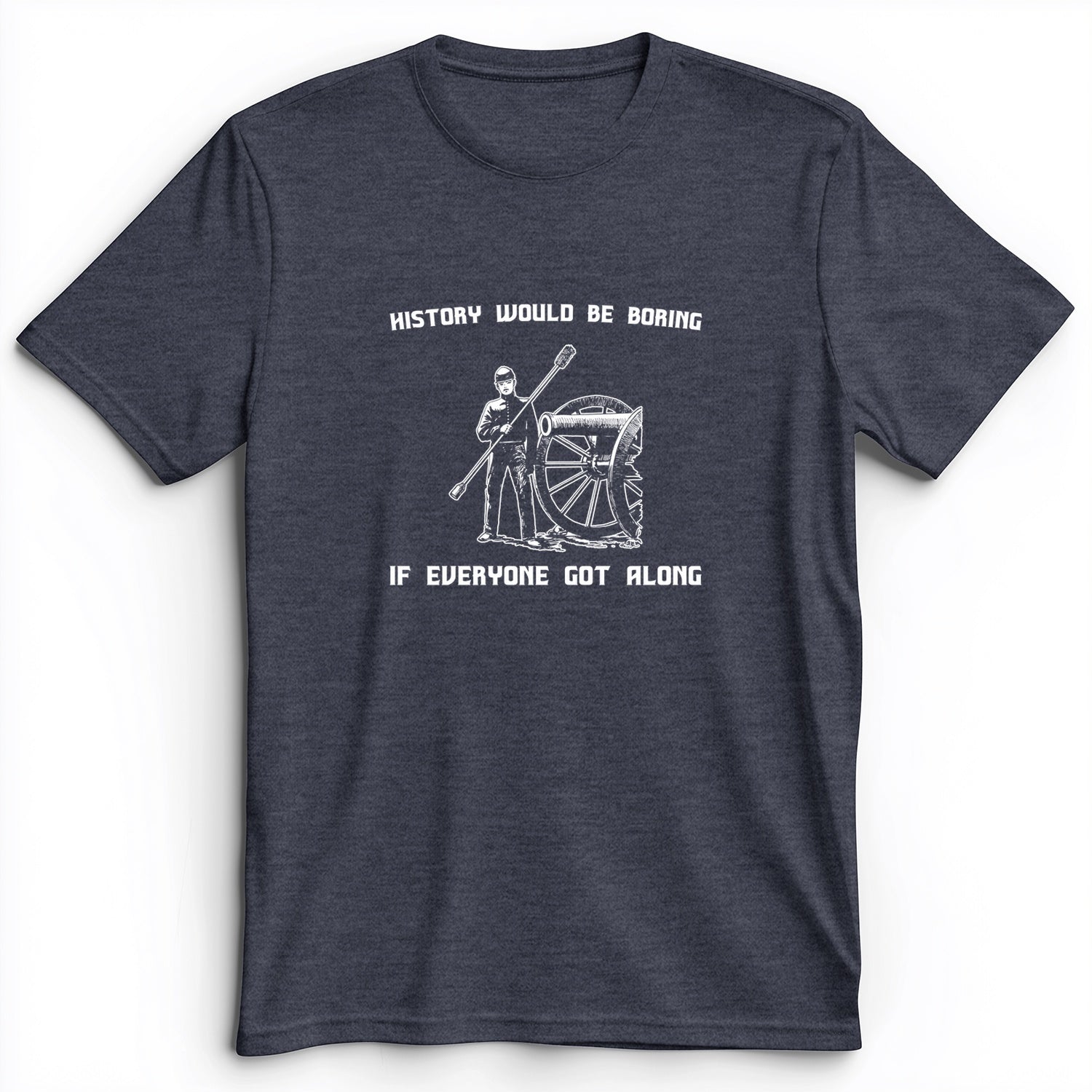 History Would Be Boring Premium Tee