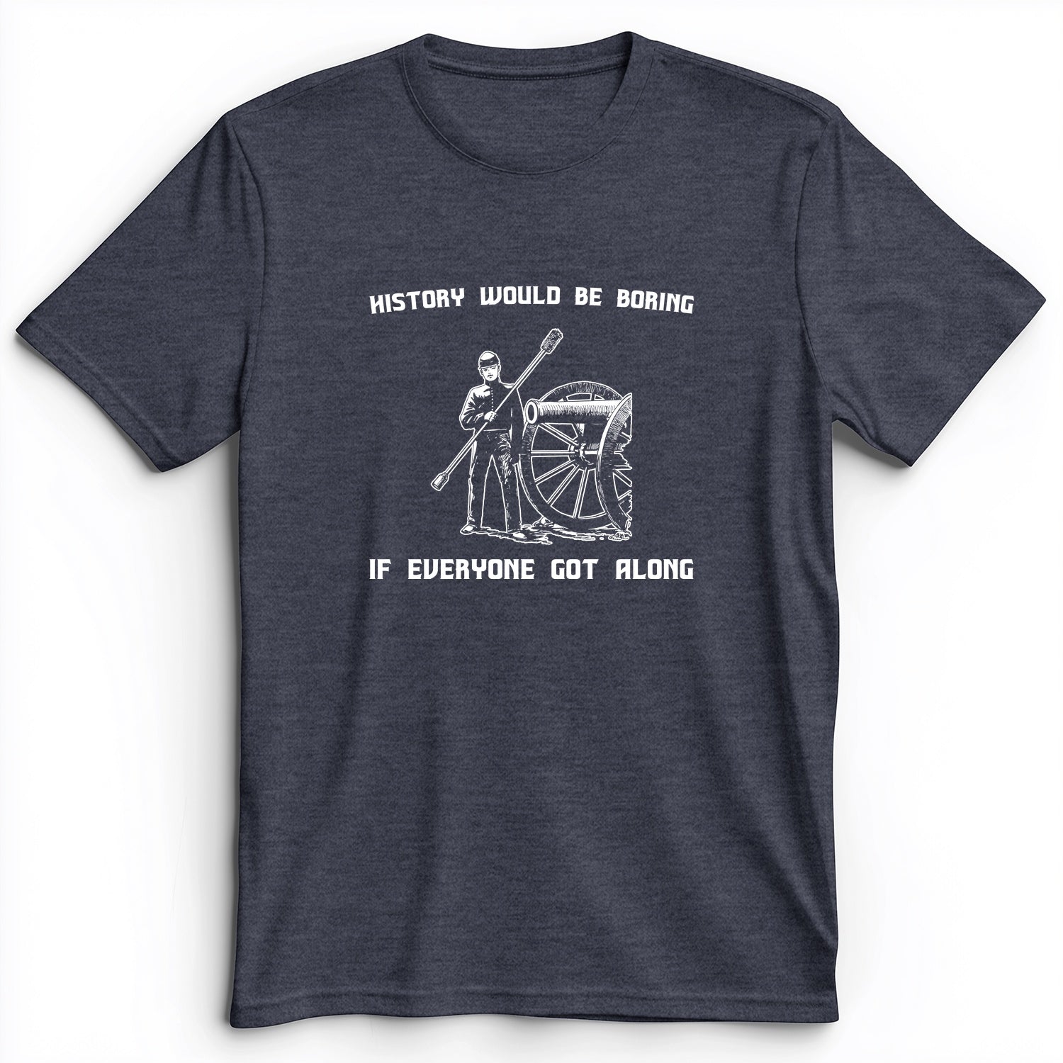 History Would Be Boring Premium Tee