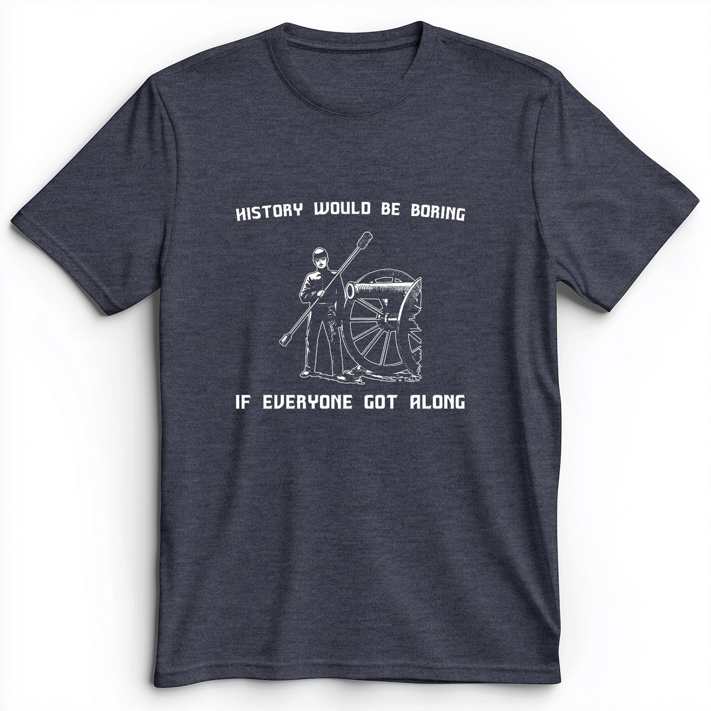 History Would Be Boring Premium Tee