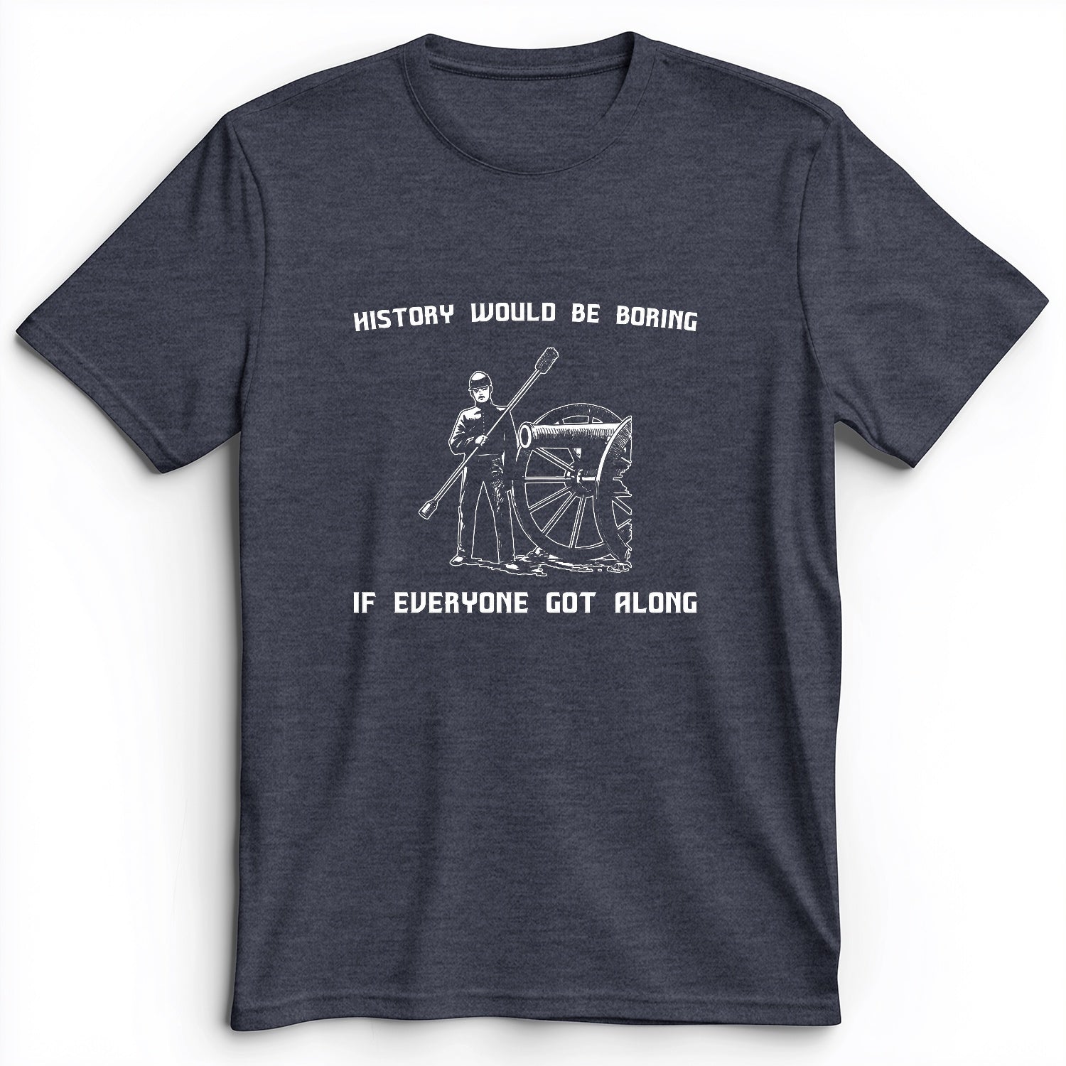 History Would Be Boring Premium Tee