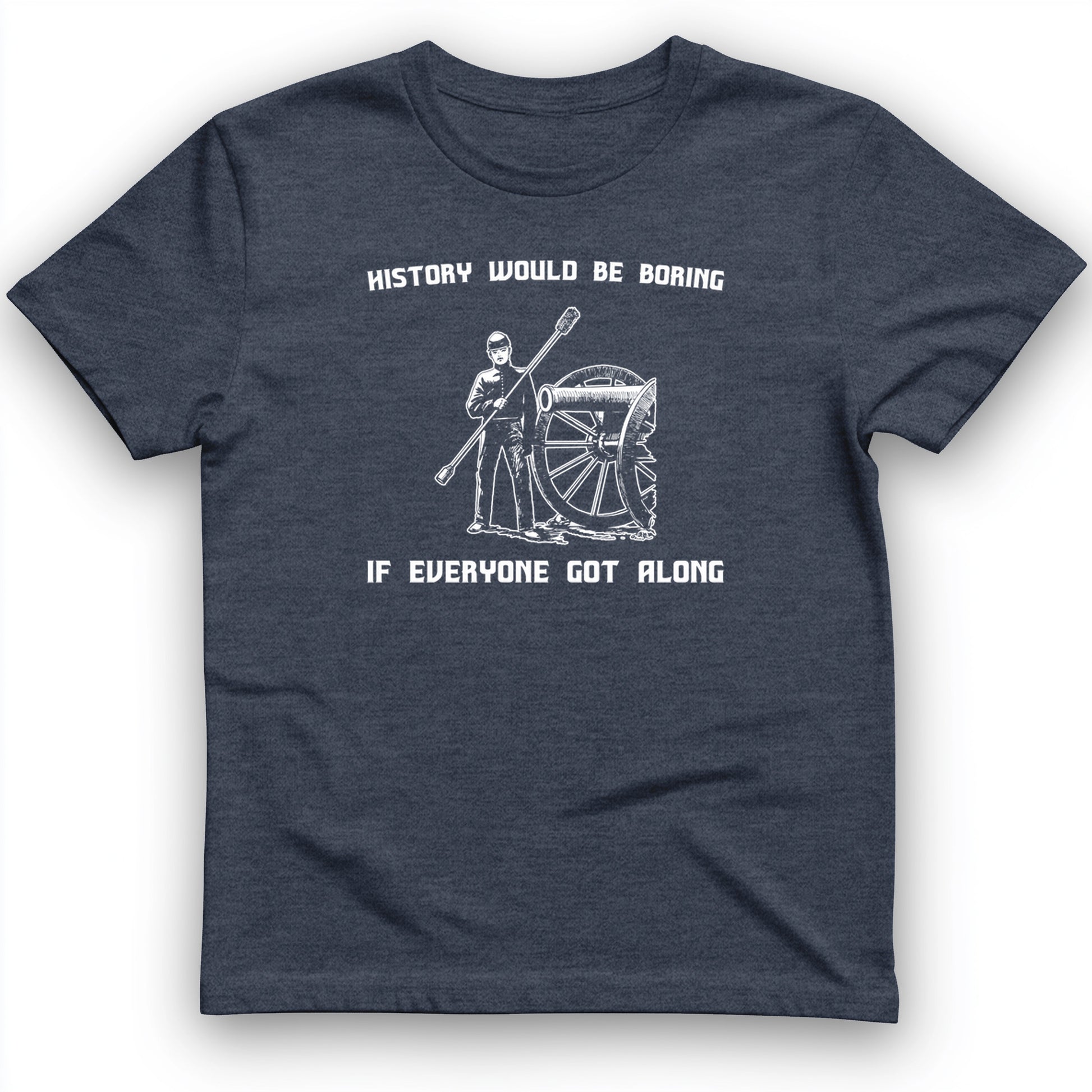 History Would be Boring T-Shirt
