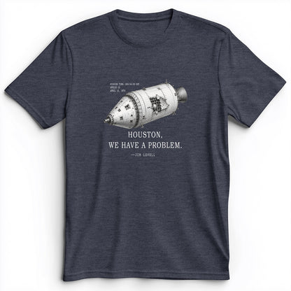 Houston We Have a Problem Premium Tee