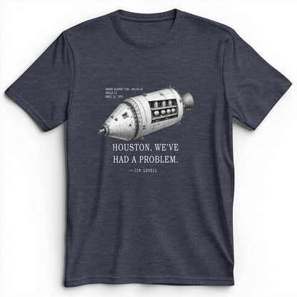 Houston, We've Had a Problem Premium Tee