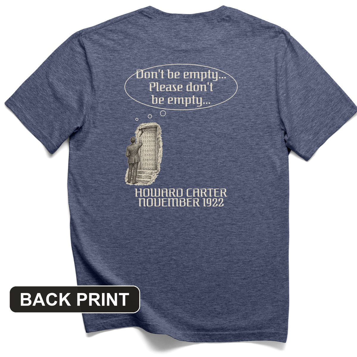 Howard Carter Dont Be Empty Back Print T-Shirt