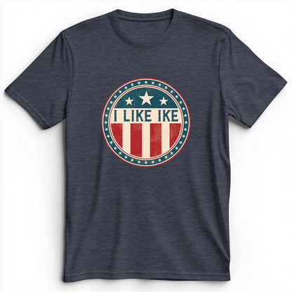 I Like Ike Premium Tee