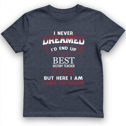 I Never Dreamed T-Shirt