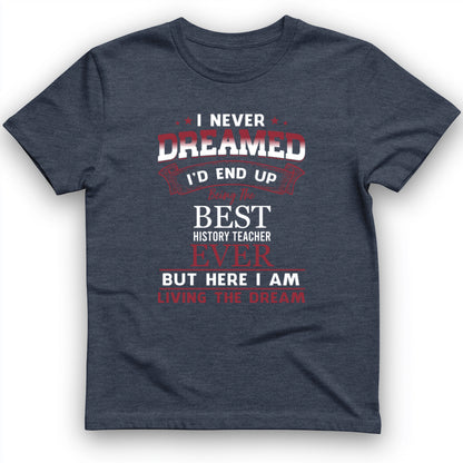 I Never Dreamed T-Shirt