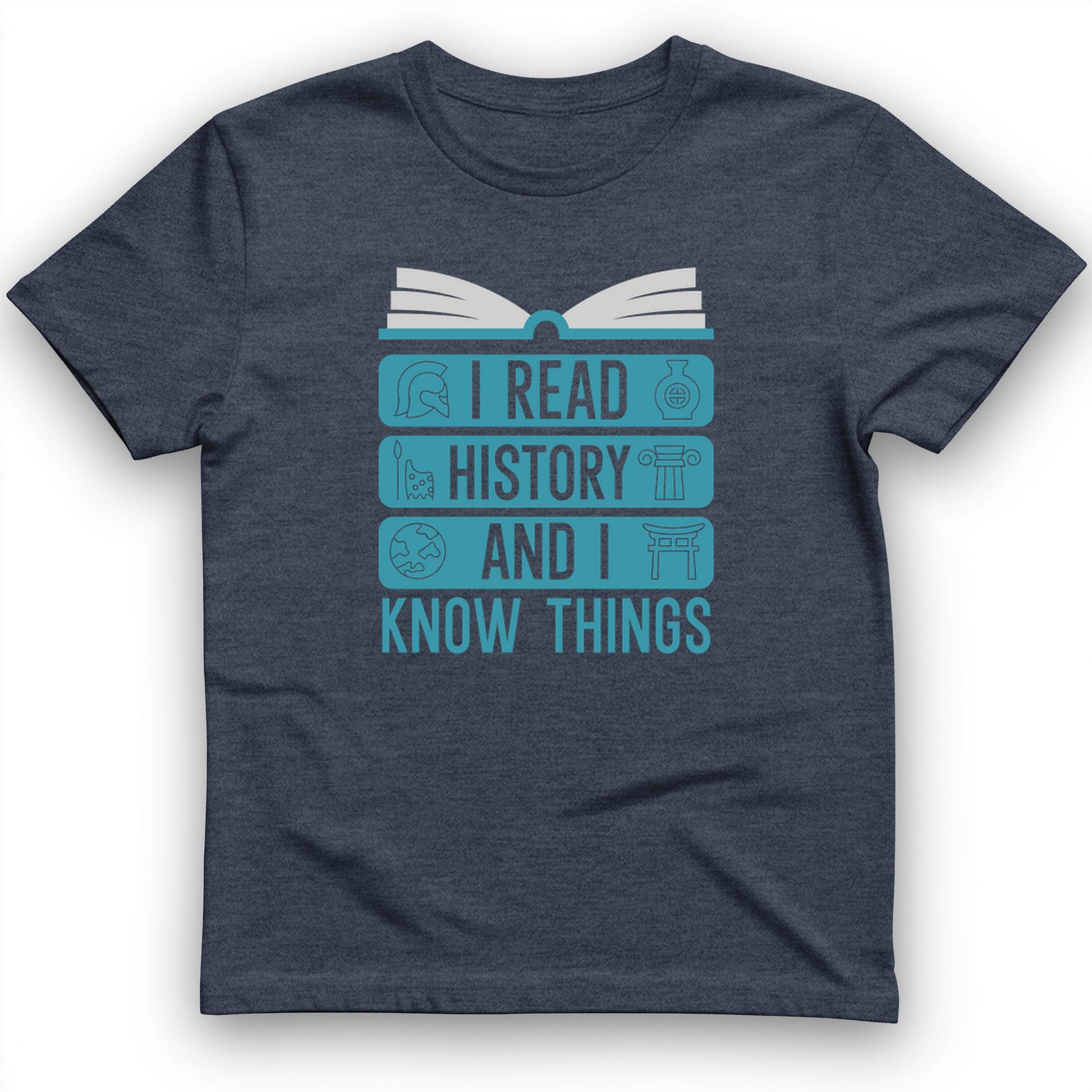 I Read History and Know Things T-Shirt