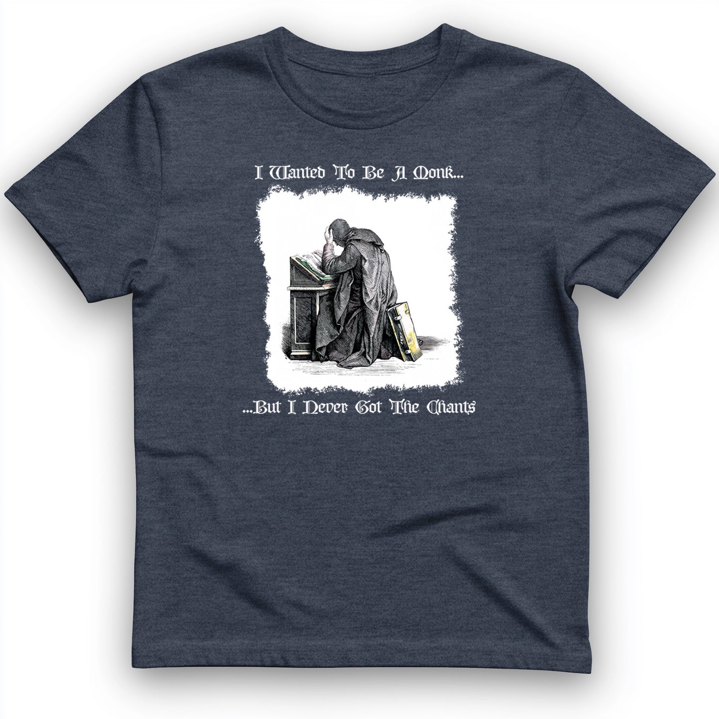 I Wanted To Be A Monk T-Shirt