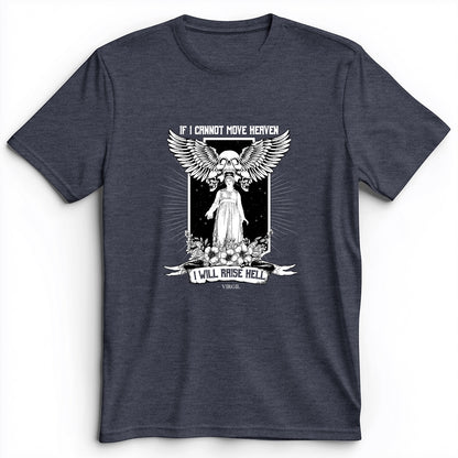 If I Cannot Move Heaven Premium Tee