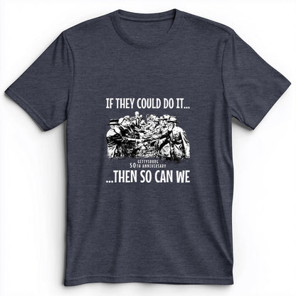 If They Could Do It Premium Tee