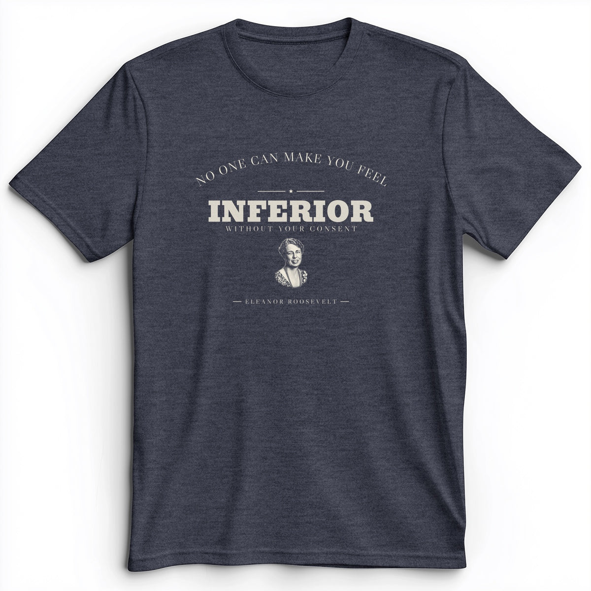Inferior Without Your Consent Premium Tee