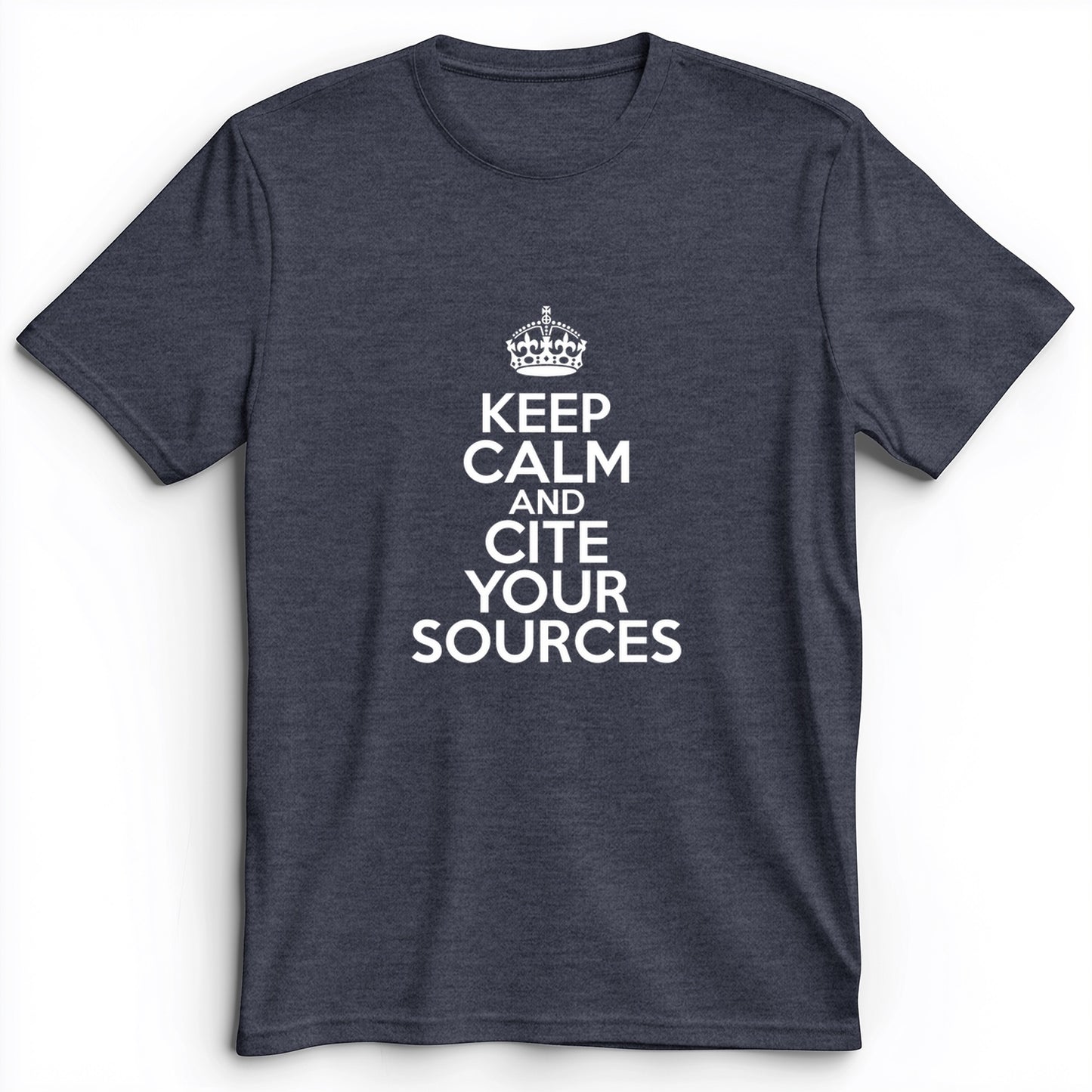 Keep Calm And Cite Your Sources Premium Tee