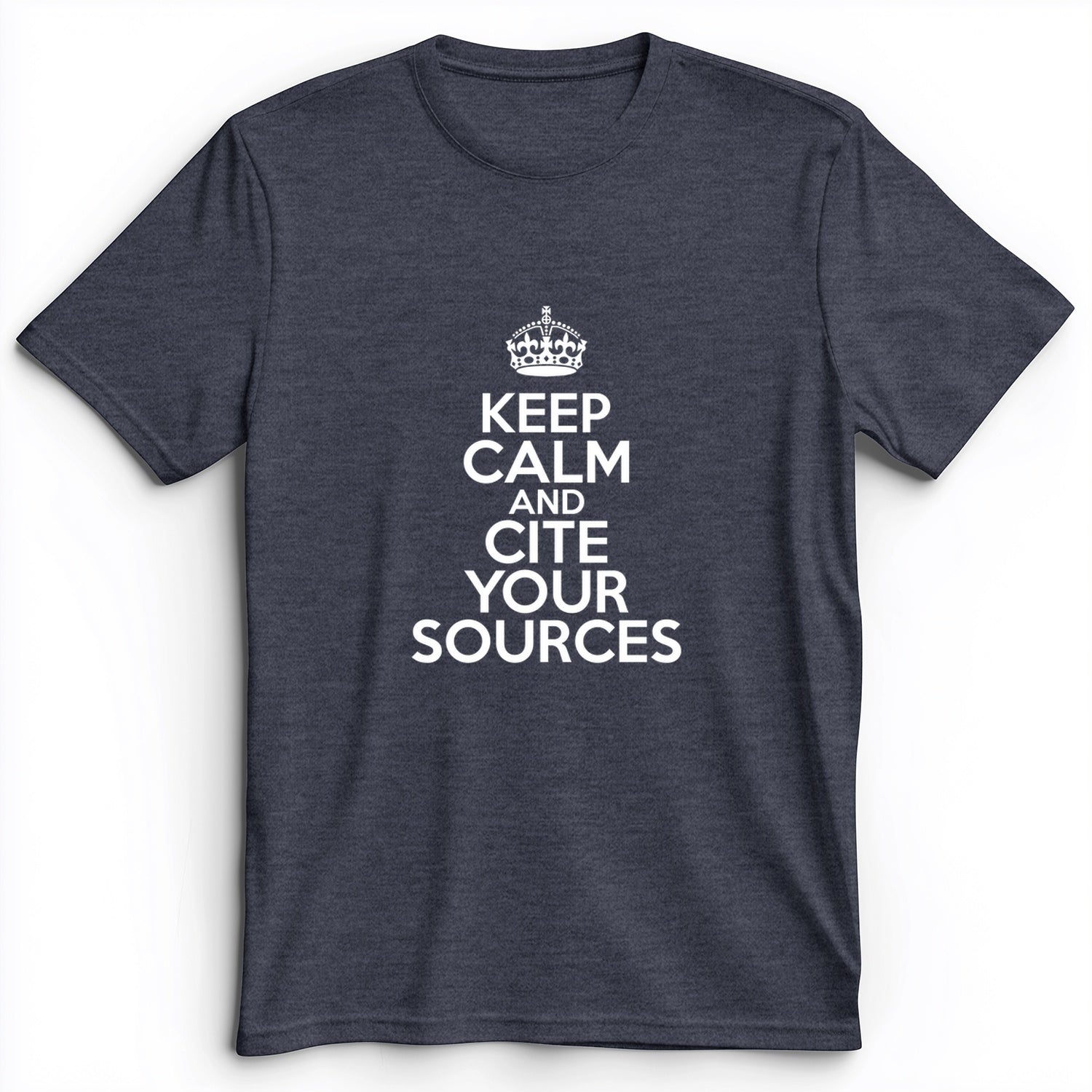 Keep Calm And Cite Your Sources Premium Tee