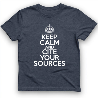 Keep Calm And Cite Your Sources T-Shirt