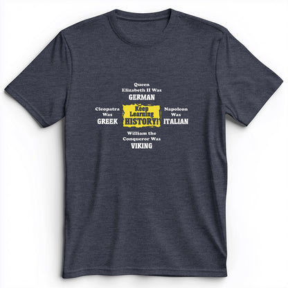Keep Learning History Premium Tee