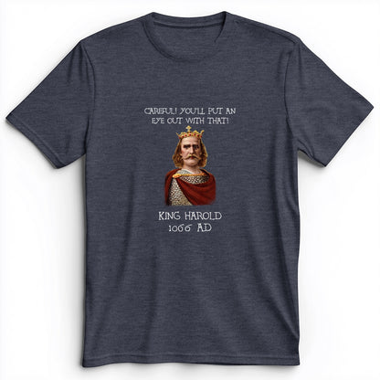 King Harold - Take Your Eye Out Premium Tee