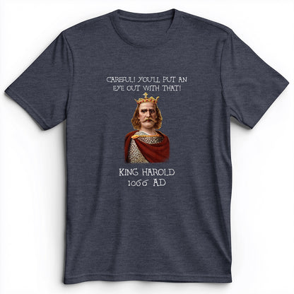 King Harold - Take Your Eye Out Premium Tee