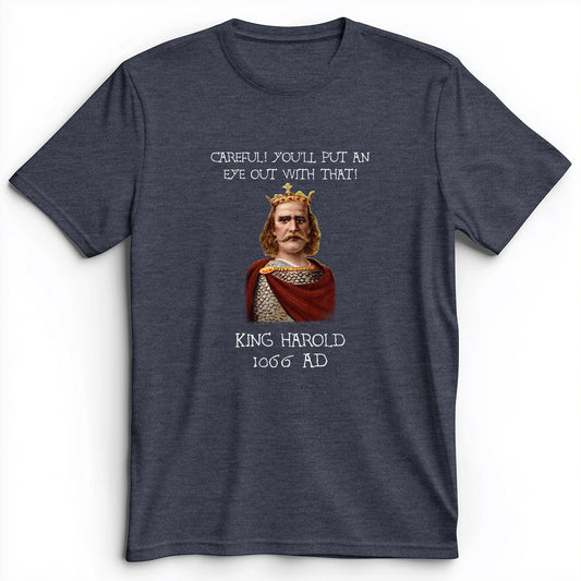 King Harold - Take Your Eye Out Premium Tee