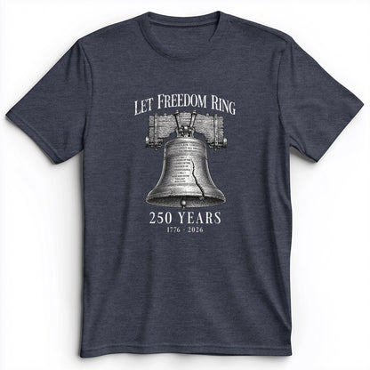 Let Freedom Ring 250 Premium Tee