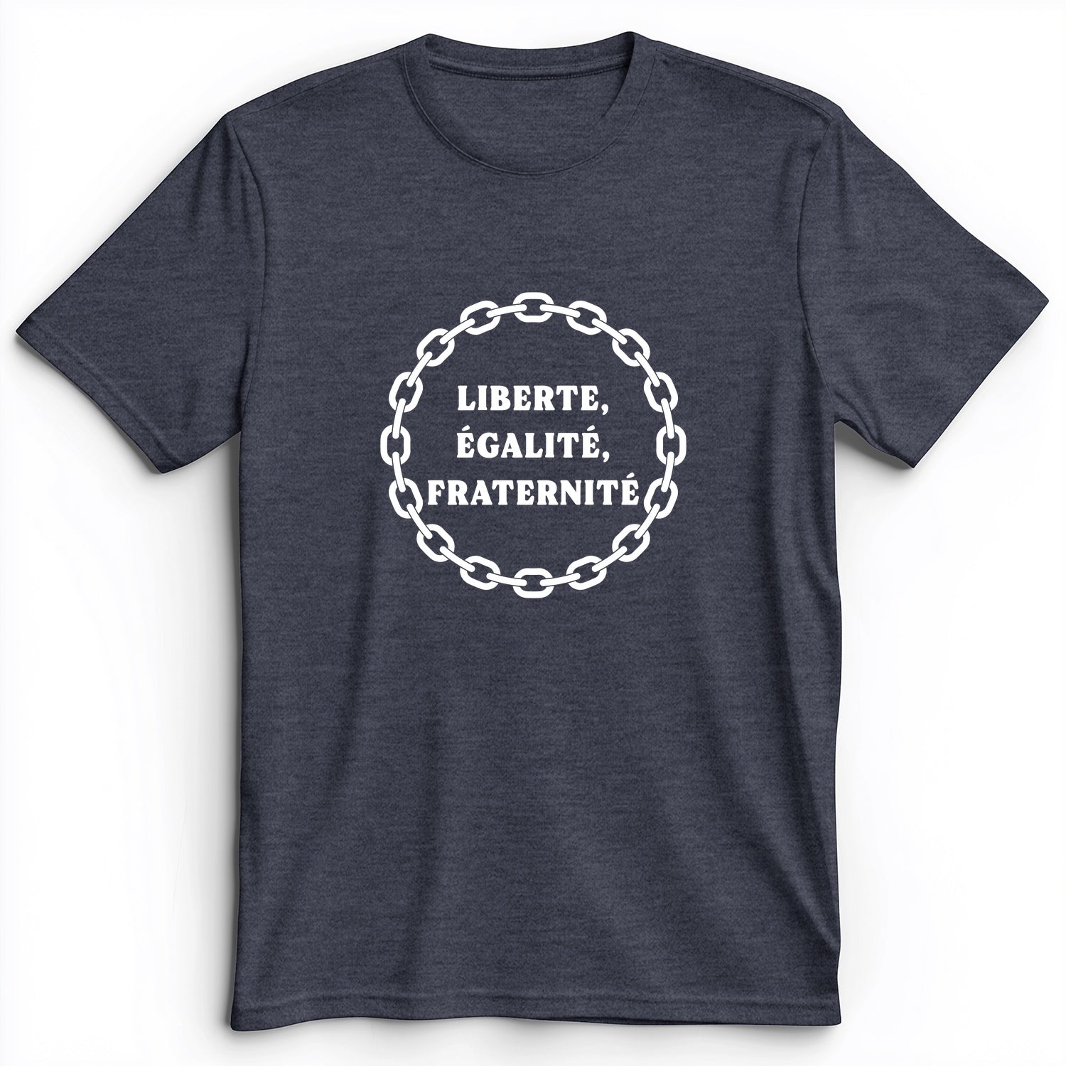 Liberte Egalite Fraternite Premium Tee