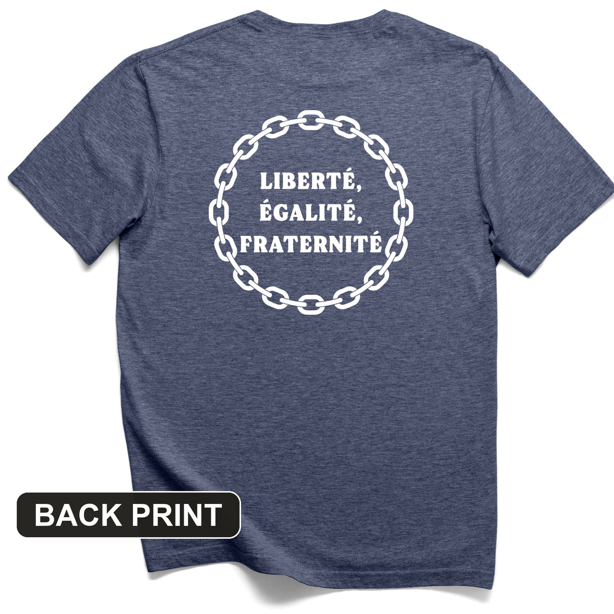 Liberte Egalite Fraternite Back Print T-Shirt