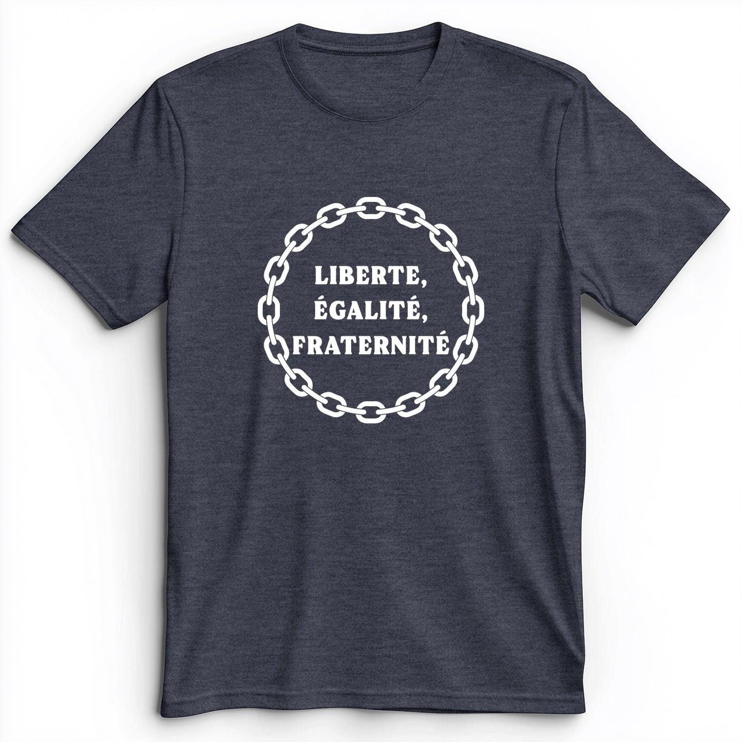 Liberte Egalite Fraternite Premium Tee
