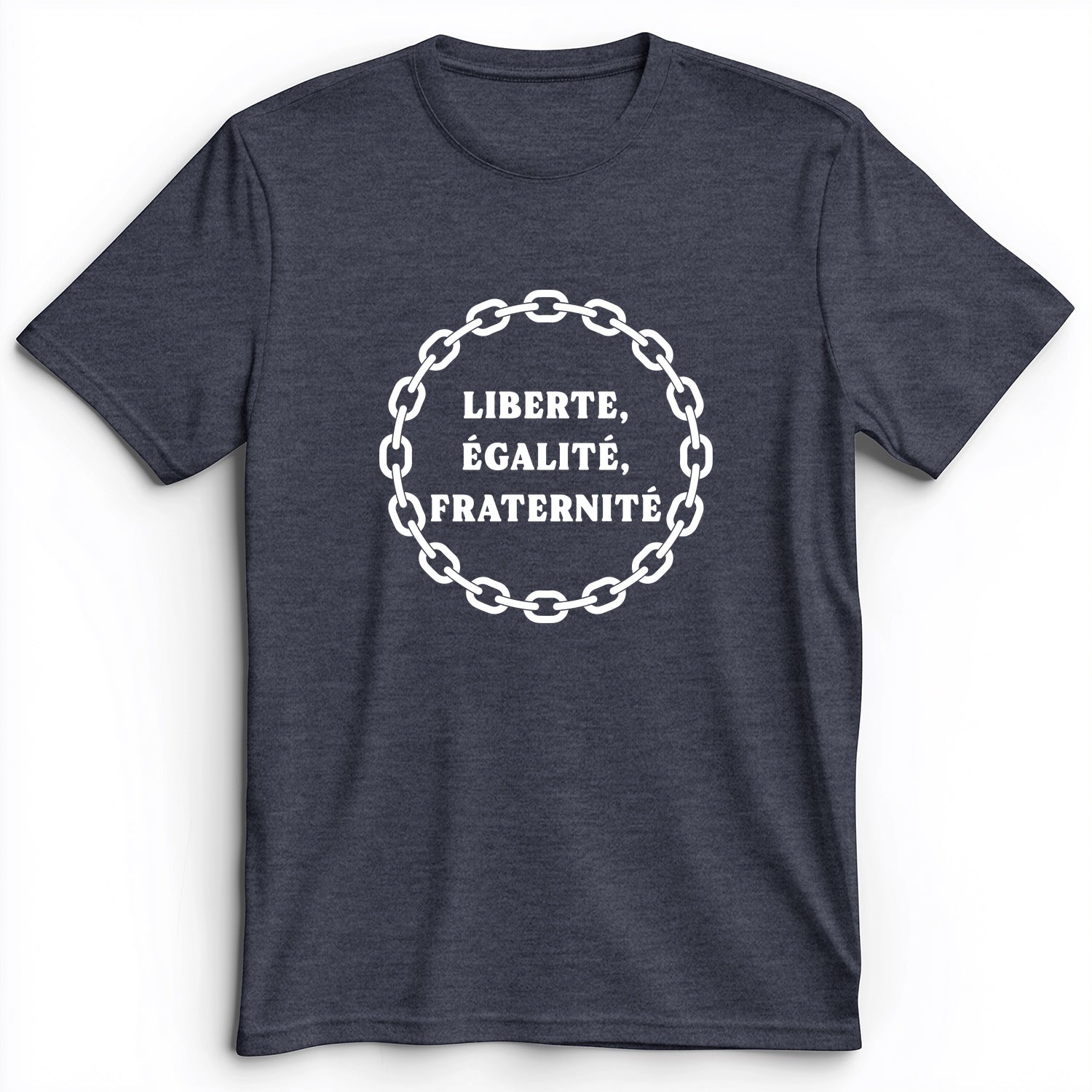 Liberte Egalite Fraternite Premium Tee