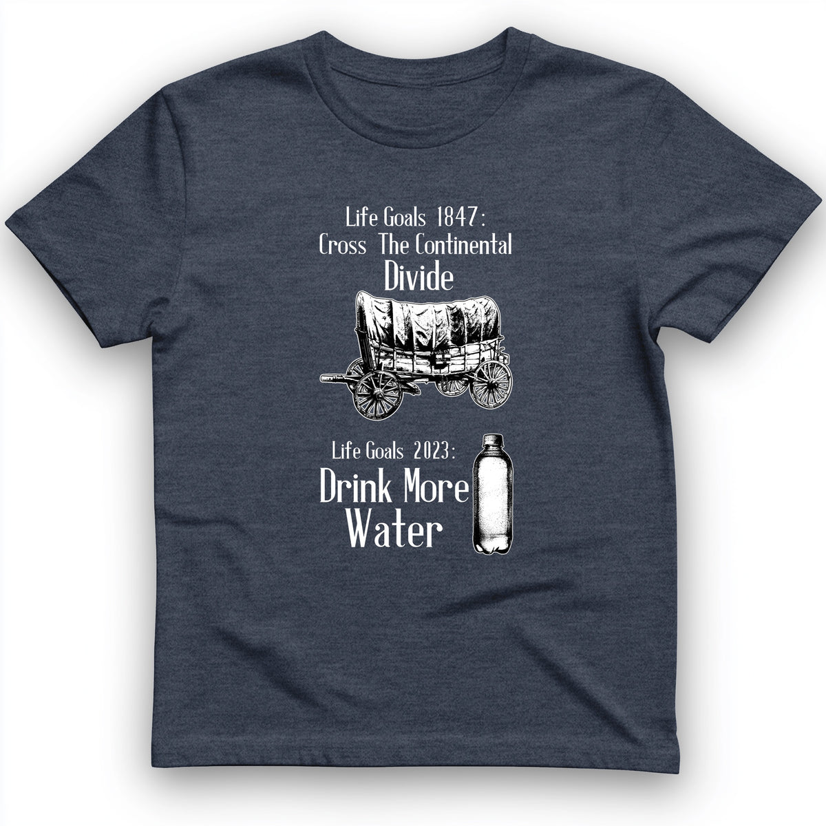 Life Goals T-Shirt