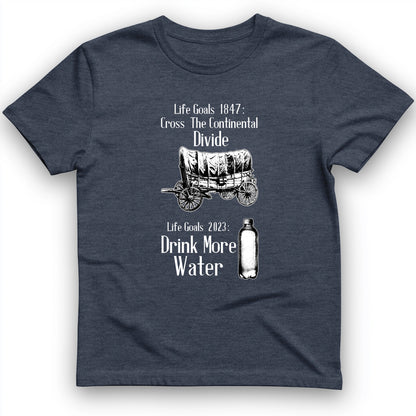 Life Goals T-Shirt