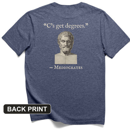 Mediocrates Cs Get Degrees Back Print T-Shirt