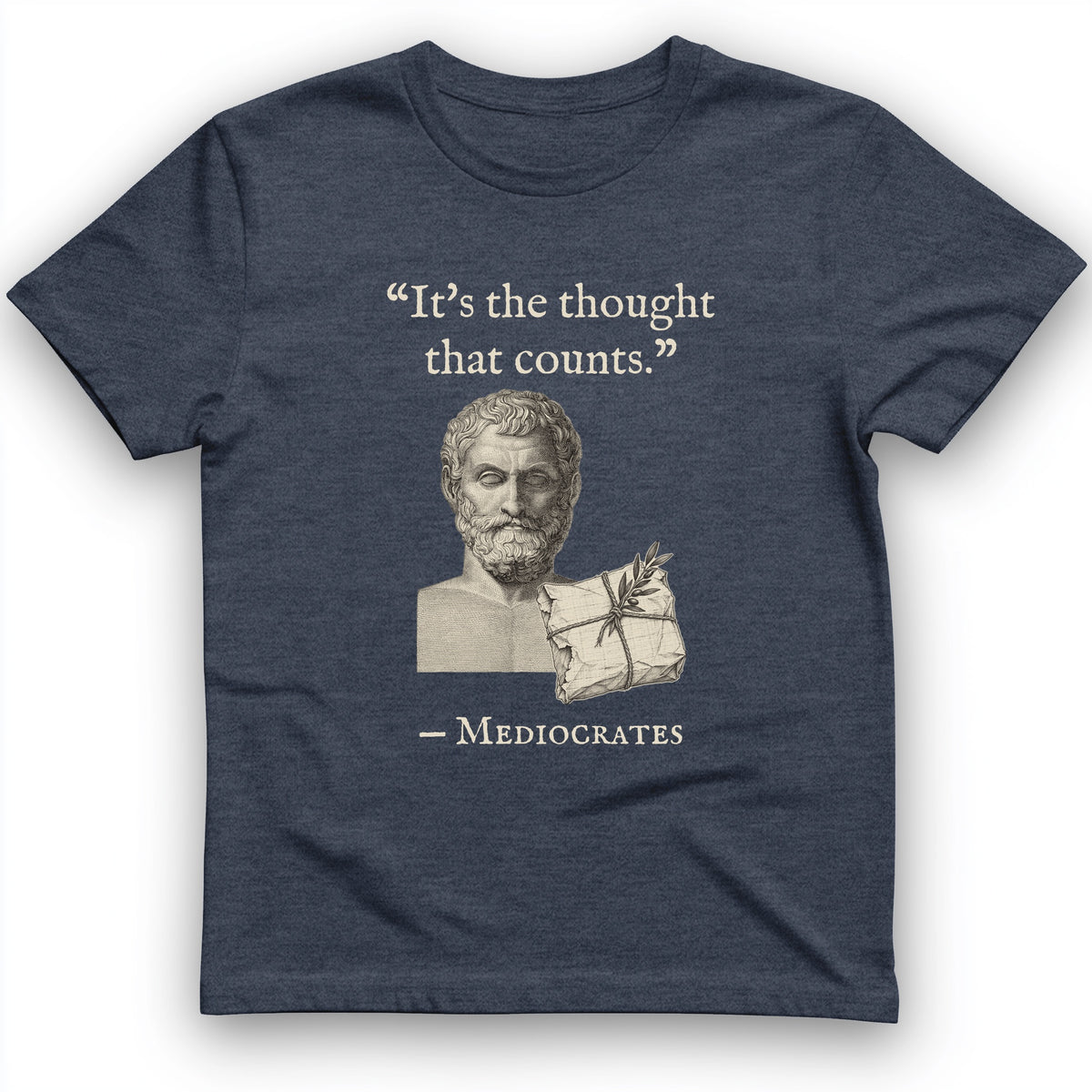 Mediocrates Its The Thought That Counts T-Shirt