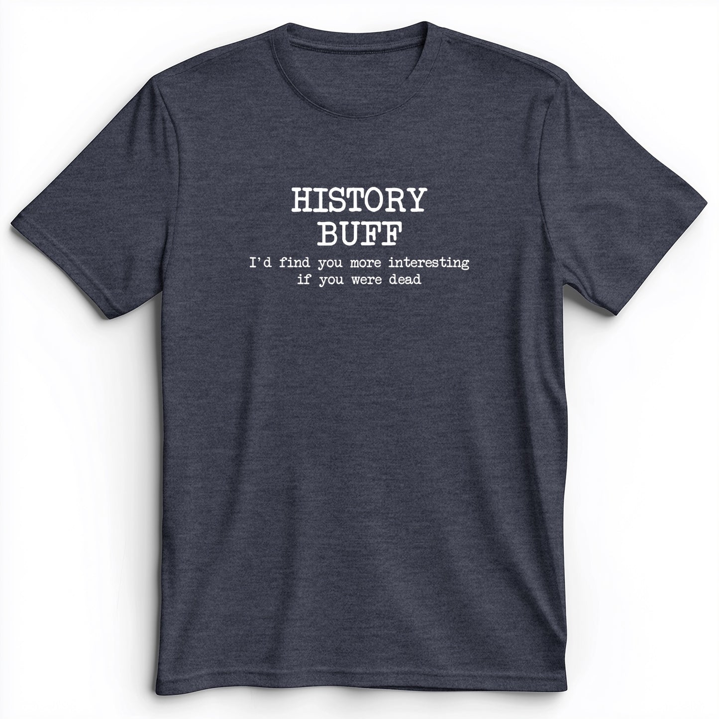 More Interesting If You Were Dead Premium Tee