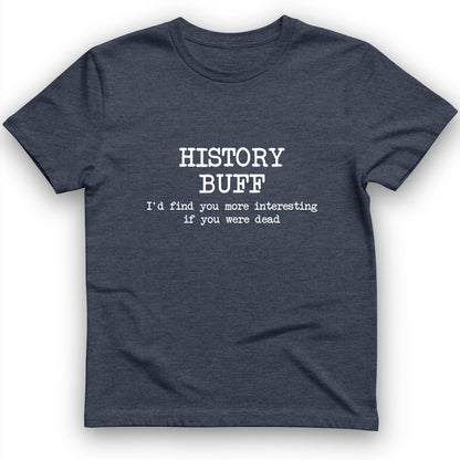More Interesting If You Were Dead T-Shirt