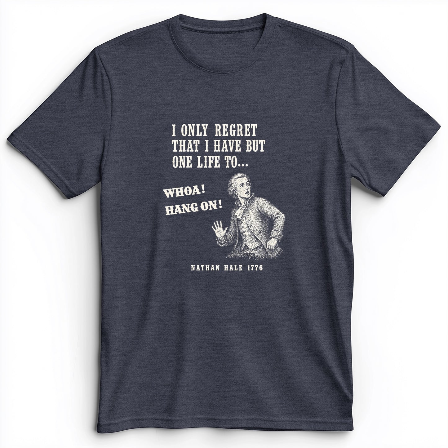 Nathan Hale Whoa Hang On Premium Tee
