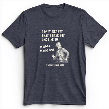 Nathan Hale Whoa Hang On Premium Tee