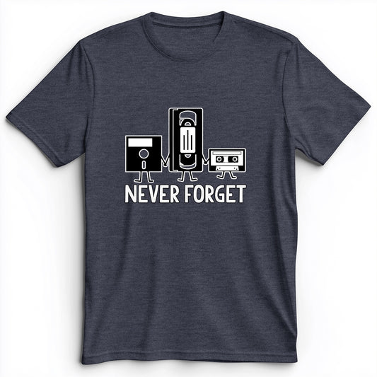 Never Forget Premium Tee